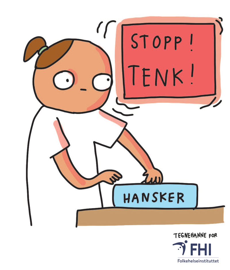 Tegnehanne-illustrasjon av helsearbeider som vurderer å ta på hansker, og teksten "STOPP! TENK!"