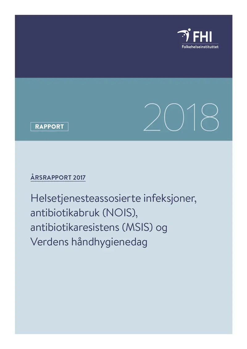 Årsrapport 2017 om helsetjenesteassosierte infeksjoner_antibitikaresistens_Verdens håndhygienedag_FORSIDE_WEB.jpg