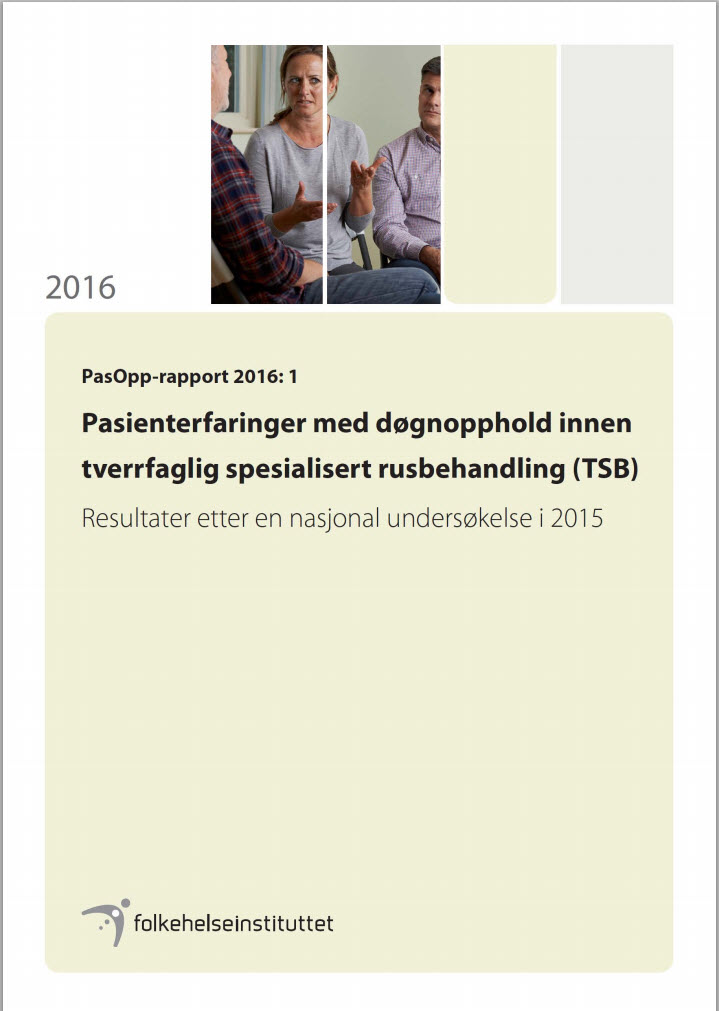 Pasienterfaringer med døgnopphold innen tverrfaglig spesialisert rusbehandling Resultater etter en nasjonal undersøkelse i 2015 - FHI